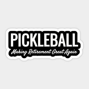 Making Retirement Great Again Pickleballs Sticker